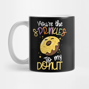 You're The Sprinkles To My Donut Mug